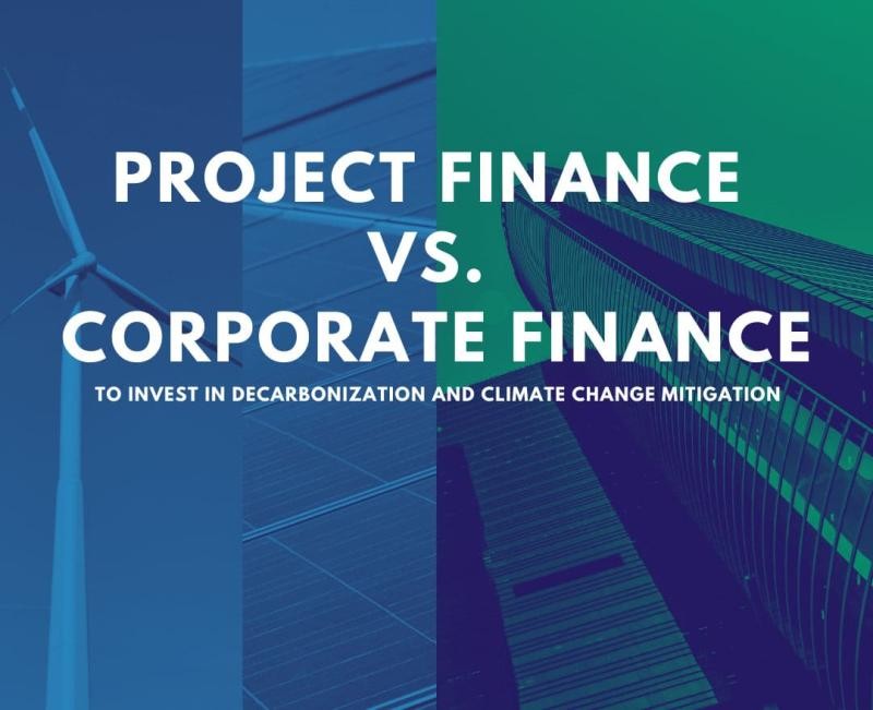 Project Finance vs. Corporate Finance for Climate Finance